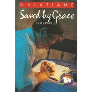 Galatians: Saved By Grace [Paperback] Thomas Lea